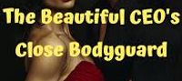 The Beautiful CEO’s Close Bodyguard